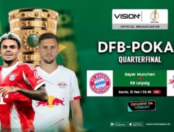 Bayern Munich vs RB Leipzig Bertemu Ke Perempat Final! Nonton Live Ke VISION+