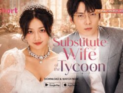 Substitute Wife of the Tycoon Tayang Di V+Short, Microdrama China yang Penuh Intrik Keluarga