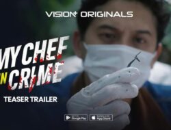 VISION+ Rilis Teaser Trailer My Chef in Crime, Di Insting Memasak Didalam Sebab Itu Kunci Perkara Pidana Hukum Kriminal